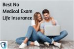 Top 10 Best No Medical Exam Life Insurance Companies (2020 Update)